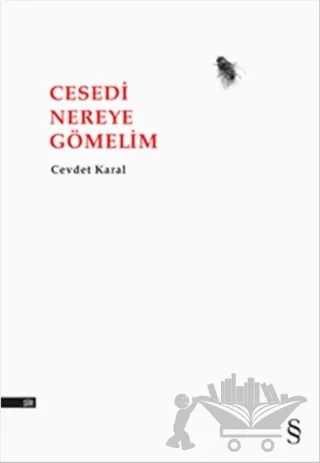 Cesedi Nereye Gömelim – Cevdet Karal – Everest Yayınları kitap kapağı
