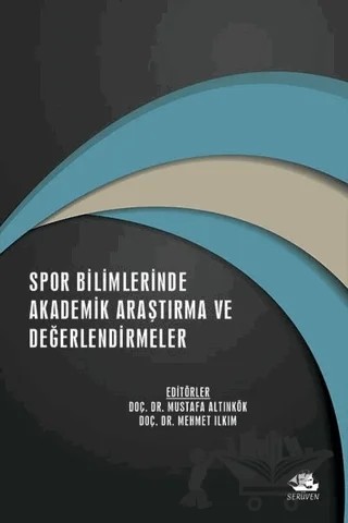 Spor Bilimlerinde Akademik Araştırma ve Değerlendirmeler - Aralık 2021 – Kolektif – Serüven Yayınevi kitap kapağı