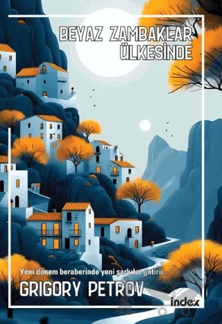 Beyaz Zambaklar Ülkesinde – Grıgory Petrov – İndex Yayınları kitap kapağı