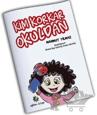 Kim Korkar Okuldan – Mahmut Yılmaz – Eğiten Kitap kitap kapağı