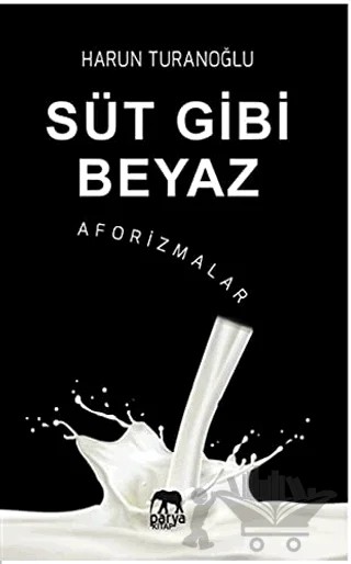 Süt Gibi Beyaz - Aforizmalar – Harun Turanoğlu – Parya Kitap kitap kapağı