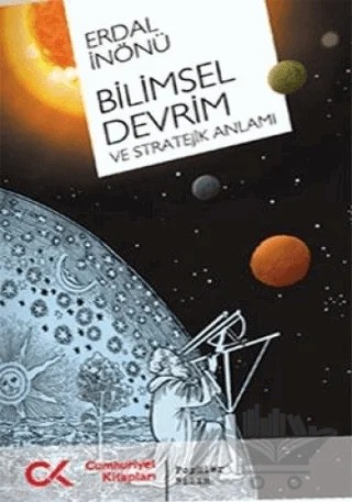 Bilimsel Devrim ve Stratejik Anlamı – Erdal İnönü – Cumhuriyet Kitapları kitap kapağı