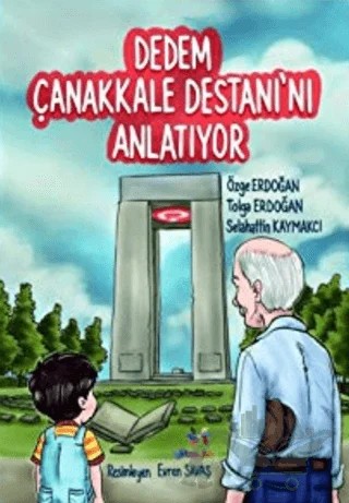 Dedem Çanakkale Destanı'nı Anlatıyor – Özge Erdoğan, Selahattin Kaymakçı, Tolga Erdoğan – Eğiten Kitap kitap kapağı