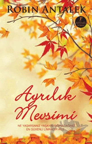 Ayrılık Mevsimi – Robin Antalek – Artemis Yayınları kitap kapağı