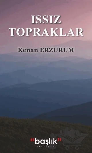 Issız Topraklar – Kenan Erzurum – Başlık Yayınları kitap kapağı