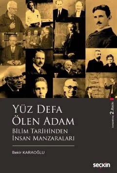 Yüz Defa Ölen Adam Bilim Tarihinden İnsan Manzaraları – Bekir Karaoğlu – Seçkin Yayıncılık kitap kapağı