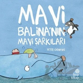 Mavi Balina’nın Mavi Şarkıları – Peter Carnavas – Hep Kitap kitap kapağı