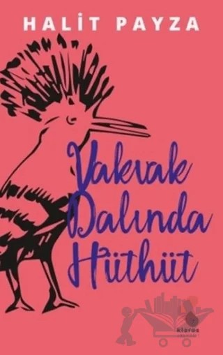 Vakvak Dalında Hüthüt – Halit Payza – Klaros Yayınları kitap kapağı