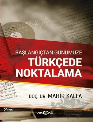 Başlangıçtan Günümüze Türkçede Noktalama – Mahir Kalfa – Akçağ Yayınları kitap kapağı
