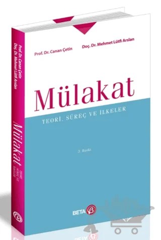 Mülakat: Teori, Süreç ve İlkeler – Canan Çetin, Mehmet Lütfi Arslan – Beta Yayınevi kitap kapağı
