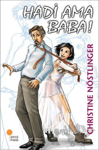 Hadi Ama Baba! – Christine Nöstlinger – Günışığı Kitaplığı kitap kapağı