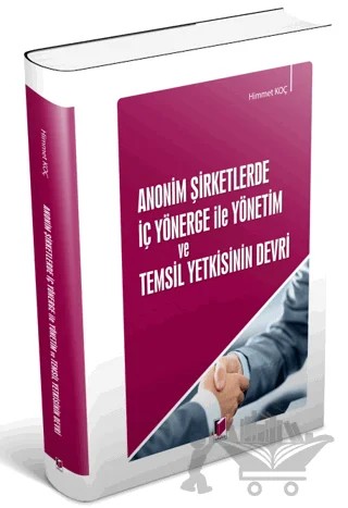 Anonim Şirketlerde İç Yönerge ile Yönetim ve Temsil Yetkisinin Devri – Himmet Koç – Adalet Yayınevi kitap kapağı