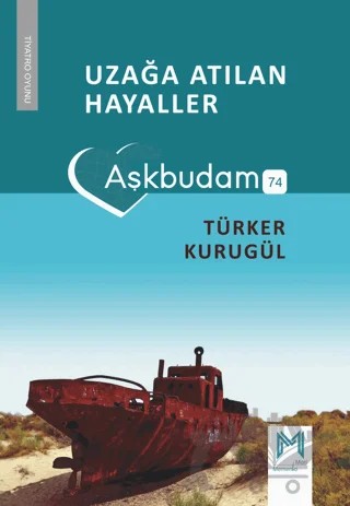 Uzağa Atılan Hayaller (Aşkbudam) – Türker Kurugül – Memento Mori kitap kapağı