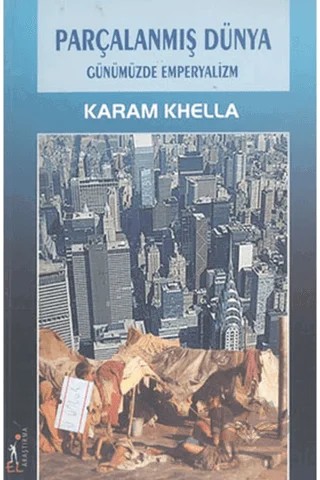 Parçalanmış Dünya Günümüzde Emperyalizm – Karam Khella – El Yayınları kitap kapağı