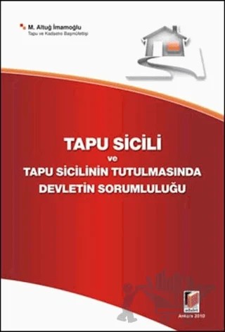 Tapu Sicili ve Tapu Sicilinin Tutulmasında Devletin Sorumluluğu – M. Altuğ İmamoğlu – Adalet Yayınevi kitap kapağı