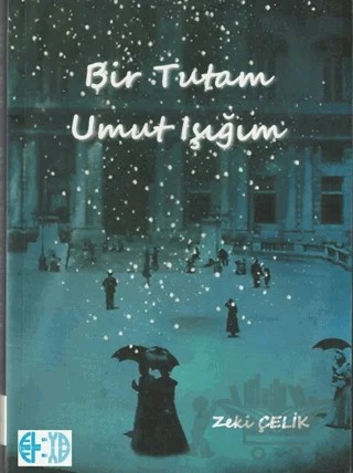 Bir Tutam Umut Işığım – Zeki Çelik – Elya Yayıncılık kitap kapağı