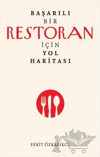 Başarılı Bir Restoran İçin Yol Haritası – Ferit Özkaşıkçı – Butik Yayınları kitap kapağı