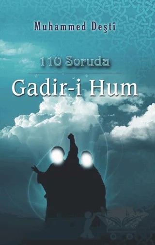110 Soruda Gadir-i Hum – Muhammed Deşti – Kevser Yayınları kitap kapağı