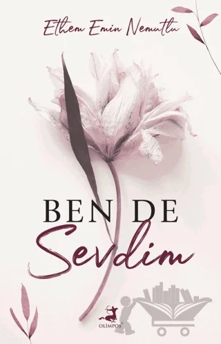 Ben De Sevdim – Ethem Emin Nemutlu – Olimpos Yayınları kitap kapağı