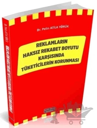 Reklamların Haksız Rekabet Boyutu Karşısında Tüketicilerin Korunması – Pelin Atila Yörük – Savaş Yayınevi kitap kapağı