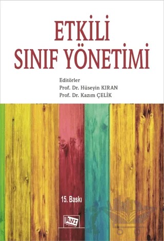 Etkili Sınıf Yönetimi – Abidin Dağlı, Ali Rıza Erdem, Ali Taş, Ekber Tomul, Erkan Tabancalı, Hasan Demirtaş, Kazım Çelik, Ruhi Sarpkaya, Şükran Tok, Tuncay Akçadağ, Turan Akman Erkılıç – Anı Yayıncılık kitap kapağı