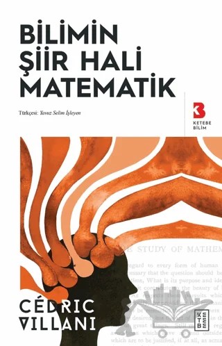 Bilimin Şiir Hali Matematik – Cedric Villani – Ketebe Yayınları kitap kapağı