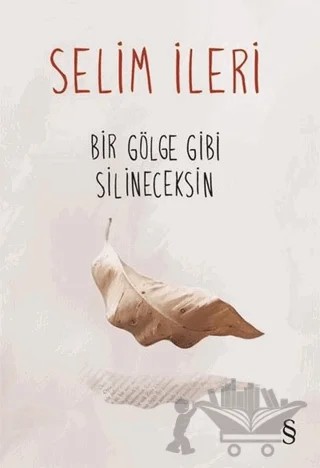 Bir Gölge Gibi Silineceksin – Selim İleri – Everest Yayınları kitap kapağı