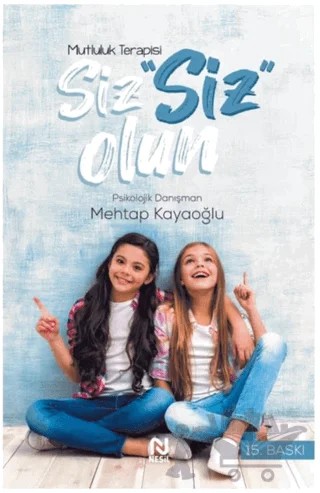 Mutluluk Terapisi - Siz Siz Olun – Mehtap Kayaoğlu – Nesil Yayınları kitap kapağı