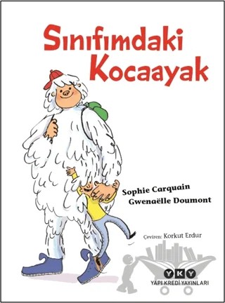 Sınıfımdaki Kocaayak – Sophie Carquain – Yapı Kredi Yayınları kitap kapağı