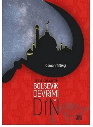 İslam-Sosyalizm, Bolşevik Devrimi ve Din – Osman Tiftikçi – Nota Bene Yayınları kitap kapağı
