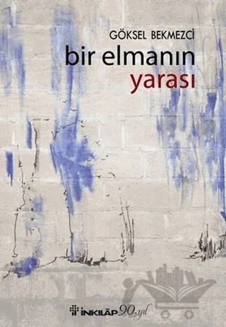 Bir Elmanın Yarası – Göksel Bekmezci – İnkılap Kitabevi kitap kapağı