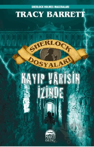 Sherlock Dosyaları - Kayıp Varisin İzinde – Tracy Barrett – Martı Genç Yayınları kitap kapağı