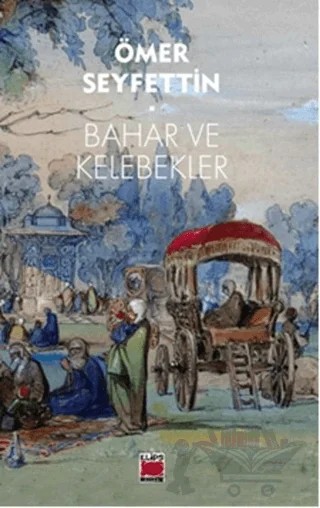 Bahar ve Kelebekler – Ömer Seyfettin – Elips Kitap kitap kapağı
