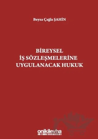 Bireysel İş Sözleşmelerine Uygulanacak Hukuk – Beyza Çağla Şahin – On İki Levha Yayınları kitap kapağı
