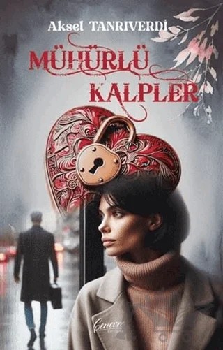 Mühürlü Kalpler – Aksel Tanrıverdi – Cenevre Fikir Sanat kitap kapağı