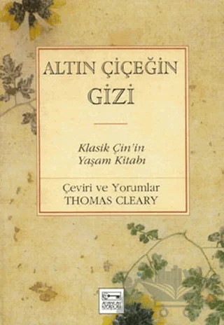 Altın Çiçeğin Gizi Klasik Çin’in Yaşam Kitabı – Thomas Cleary – Anahtar Kitaplar Yayınevi kitap kapağı