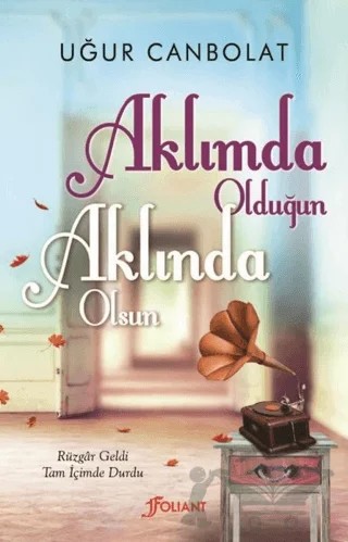 Aklımda Olduğun Aklında Olsun – Uğur Canbolat – Foliant Yayınları kitap kapağı
