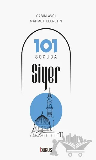 101 Soruda Siyer – Casim Avcı, Mahmut Kelpetin – Duruş Yayınları kitap kapağı