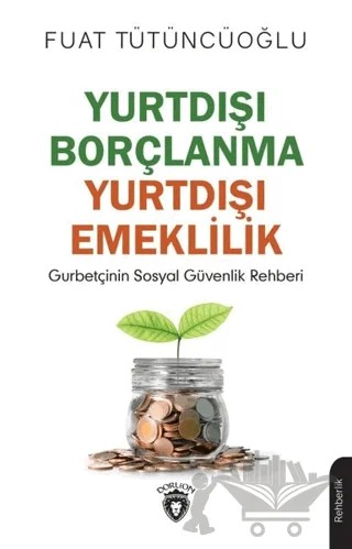 Yurtdışı Borçlanma Yurtdışı Emeklilik – Fuat Tütüncüoğlu – Dorlion Yayınları kitap kapağı