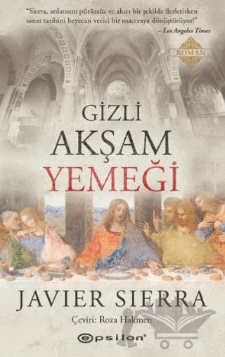 Gizli Akşam Yemeği – Javier Serra – Epsilon Yayınevi kitap kapağı