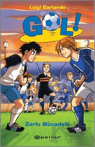 Gol! - Zorlu Mücadele – Luigi Garlando – Epsilon Yayınevi kitap kapağı