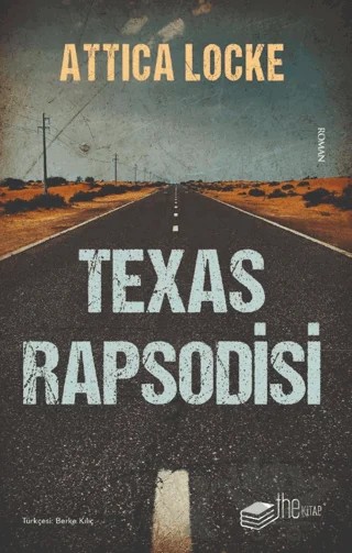 Texas Rapsodisi – Attica Locke – The Kitap kitap kapağı