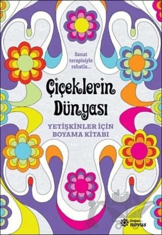 Çiçeklerin Dünyası - Yetişkinler İçin Boyama Kitabı – Cathy Delanssay – Doğan Novus kitap kapağı