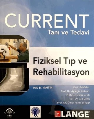 Current Tanı ve Tedavi Fiziksel Tıp ve Rehabilitasyon – Alp Çetin, Ayşegül Ketenci, Deniz Evcik, Ömer Faruk Şendur – EMA Tıp Kitabevi kitap kapağı