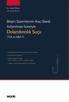 Bilişim Sistemlerinin Araç Olarak Kullanılması Suretiyle Dolandırıcılık Suçu (TCK m. 158/1–f) – Vedat Temel – Seçkin Yayıncılık kitap kapağı