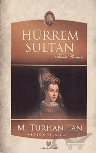 Hürrem Sultan – M. Turhan Tan – Çağrı Yayınları kitap kapağı