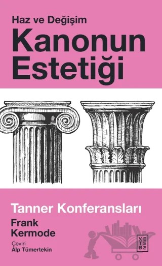 Kanonun Estetiği - Haz ve Değişim – Frank Kermode – Ketebe Yayınları kitap kapağı