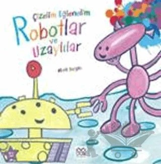 Çizelim Eğlenelim - Robotlar ve Uzaylılar – Mark Bergin – 1001 Çiçek Kitaplar kitap kapağı
