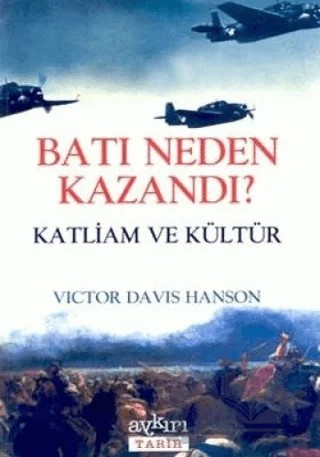 Batı Neden Kazandı? Katliam ve Kültür – Victor Davis – Aykırı Yayınları kitap kapağı