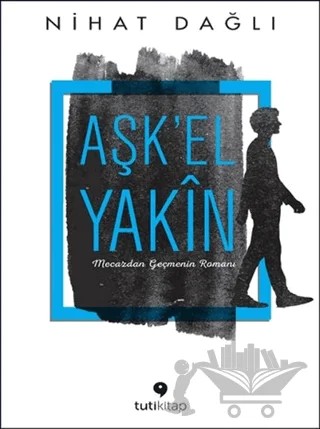 Aşk'El Yakın – Nihat Dağlı – Tuti Kitap kitap kapağı